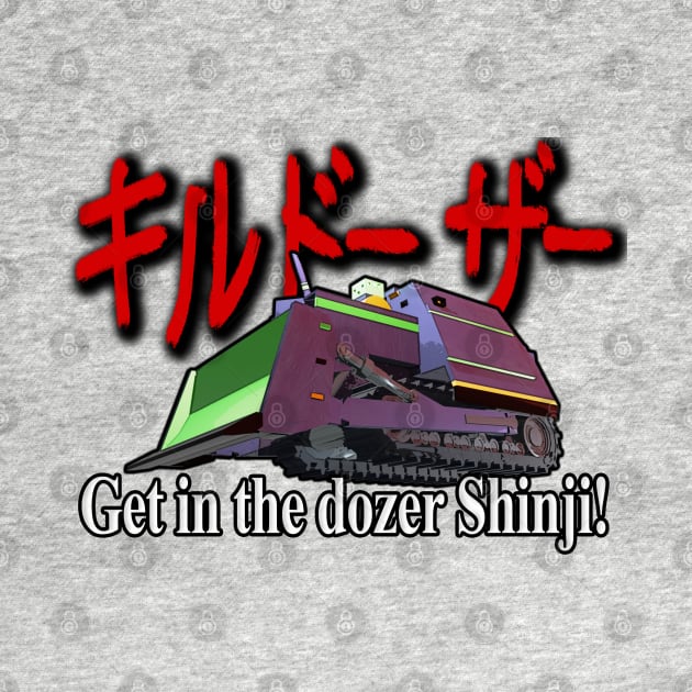 Get in the Dozer Shinji! by Halloween is Forever